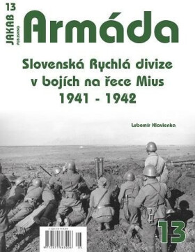 Armáda 13 Slovenská Rychlá divize bojích na řece Mius 1941-1942 Hlavienka Lubomír