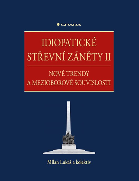 Idiopatické střevní záněty II - Milan Lukáš, kolektiv autorů