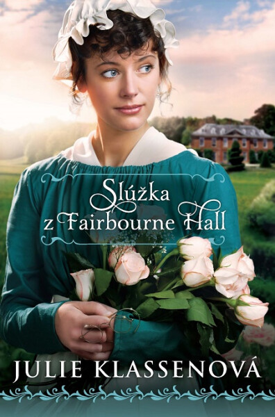 Slúžka z Fairbourne Hall - Julie Klassen