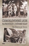 Československé legie na frontách světové války Jiří Bílek