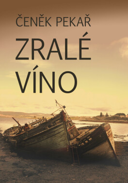 Zralé víno - Čeněk Pekař