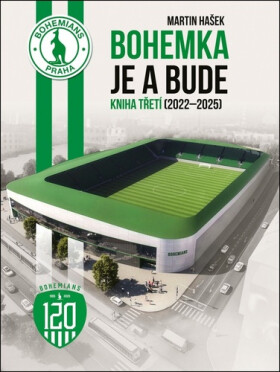 Bohemka je a bude - Kniha třetí (2022–2025) - Martin Hašek