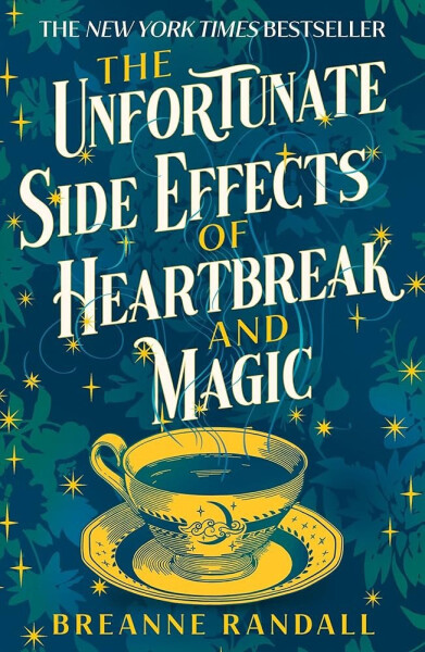 The Unfortunate Side Effects of Heartbreak and Magic: TikTok made me buy it! A magical, spellbinding romance for autumn 2023 - Breanne Randall