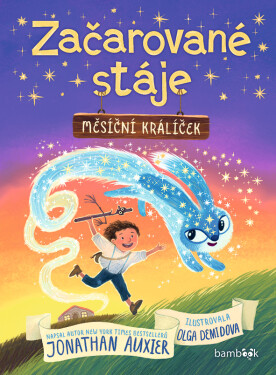 Začarované stáje – Měsíční králíček - Jonathan Auxier