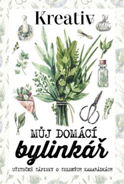 Kreativ - Můj domácí bylinkář - kolektiv autorů