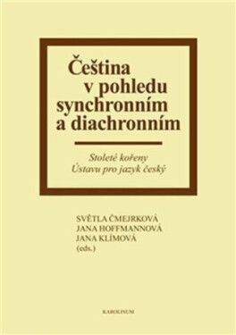 Čeština v pohledu synchronním a diachronním - Jana Hoffmannová