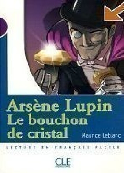 Lectures Mise en scéne 1: Le bouchon de cristal - Livre - Maurice Leblanc