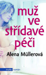 Muž ve střídavé péči Alena Müllerová