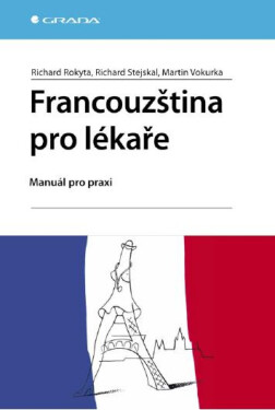 Francouzština pro lékaře - Richard Rokyta, Martin Vokurka, Richard Stejskal