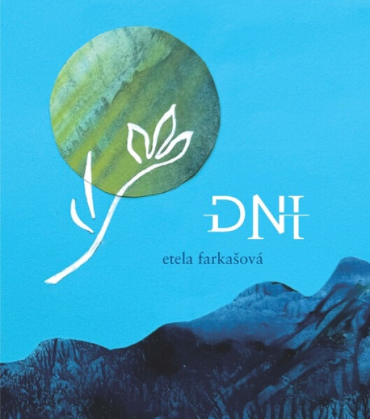 Dni - Etela Farkašová