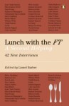 Lunch with the FT: A Second Helping - Lionel Barber