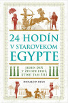 24 hodín v starovekom Egypte - Donald P. Ryan
