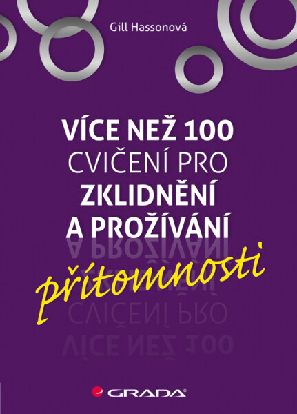 Více než 100 cvičení pro zklidnění a prožívání přítomnosti - Gill Hassonová