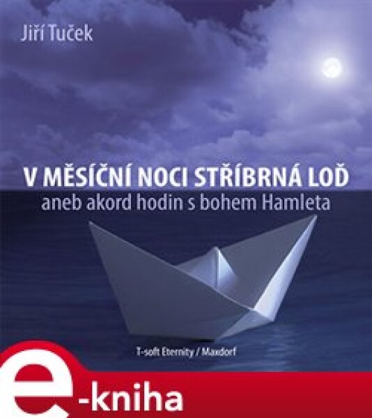 V měsíční noci stříbrná loď - Jiří Tuček e-kniha