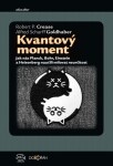 Kvantový moment - Robert P. Crease, Alfred Scharff Goldhaber