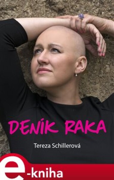 Deník raka - Tereza Schillerová e-kniha