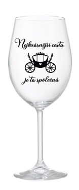 NEJKRÁSNĚJŠÍ CESTA JE TA SPOLEČNÁ - čirá sklenice na víno 350 ml