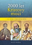 2000 let Kristovy moci 1. díl - Doba církevních otců - Nick Needham