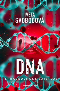 DNA - Spravedlnost existuje - Iveta Svobodová