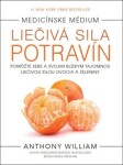 Liečivá sila potravín - Anthony William