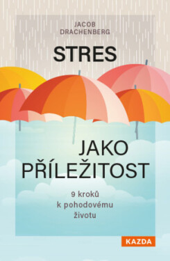 Stres jako příležitost - Jacob Drachenberg - e-kniha