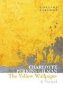 The Yellow Wallpaper & Herland, 1. vydání - Gilman Charlotte Perkins