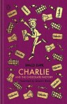 Charlie and the Chocolate Factory: The Roald Dahl Clothbound Collection - Roald Dahl
