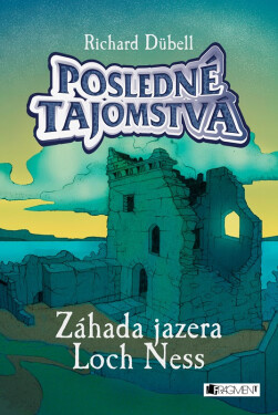 Posledné tajomstvá: Záhada jazera Loch Ness - Richard Dubell