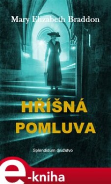 Hříšná pomluva - Mary Elizabeth Braddon e-kniha