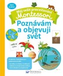 Můj sešit procvičování Montessori Poznávám objevuji svět