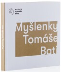 Myšlenky Tomáše Bati - Gabriela Končitíková