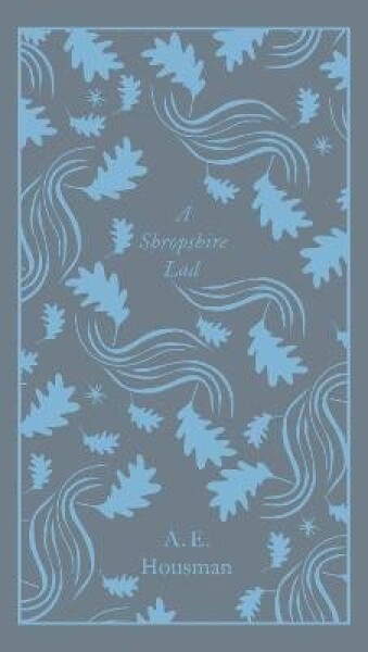 A Shropshire Lad - A. E. Housman
