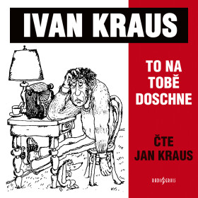 To na tobě doschne - Ivan Kraus - audiokniha