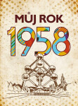Můj rok 1958 - Jarmila Frejtichová