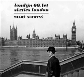 Londýn 60. let Sixties London Miloň Novotný
