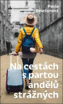 Na cestách s partou andělů strážných - Pavla Smetanová