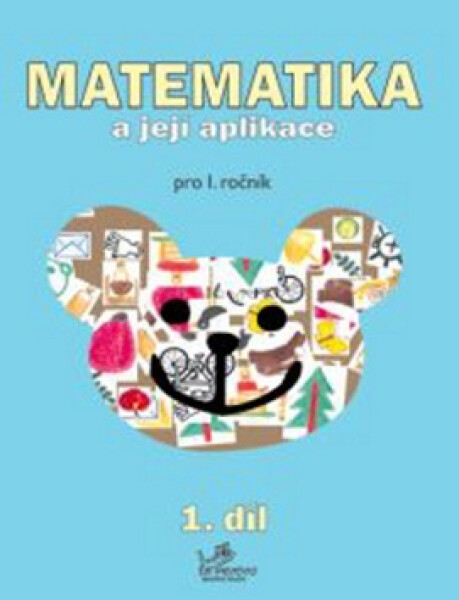 Matematika a její aplikace pro 1. ročník 1.díl - pro 1. ročník - Josef Molnár