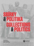 Sbírky a politika / Collections and Politics - Pavlína Vogelová, Tomáš Kavka, Jolana Tothová - e-kniha