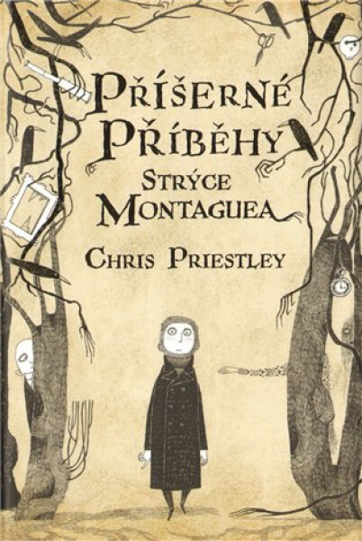 Příšerné příběhy strýce Montaguea - Chris Priestley