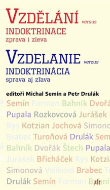 Vzdělání versus indoktrinace zprava i zleva / Vzdelanie verzus indoktrinácia sprava aj zľava (poškozená) - Petr Drulák, Michal Semín
