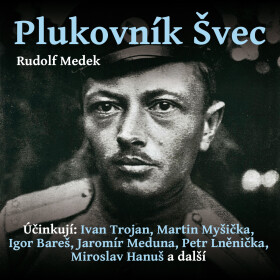 Plukovník Švec - Rudolf Medek - audiokniha