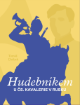 Hudebníkem u čs. kavalerie v Rusku - Tomáš Drábek