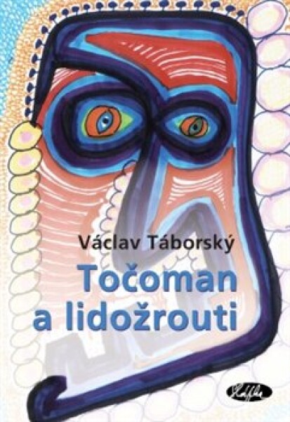 Točoman lidožrouti Václav Táborský