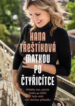 Matkou po čtyřicítce - Hana Třeštíková