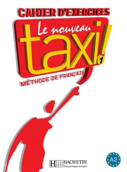 Le Nouveau Taxi ! 1 (A2) Cahier d´exercices - Robert Menand