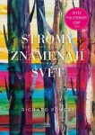 Stromy znamenají svět - Nic kolem nás není tak společenské jako stromy - Richard Powers