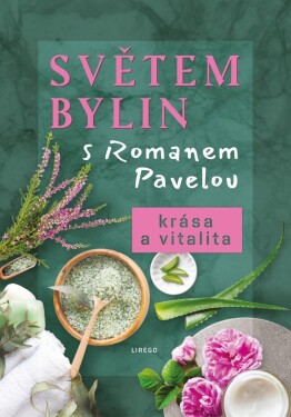 Světem bylin Romanem Pavelou