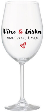 VÍNO A LÁSKA: OBOJÍ ZRAJE ČASEM - čirá sklenice na víno 350 ml