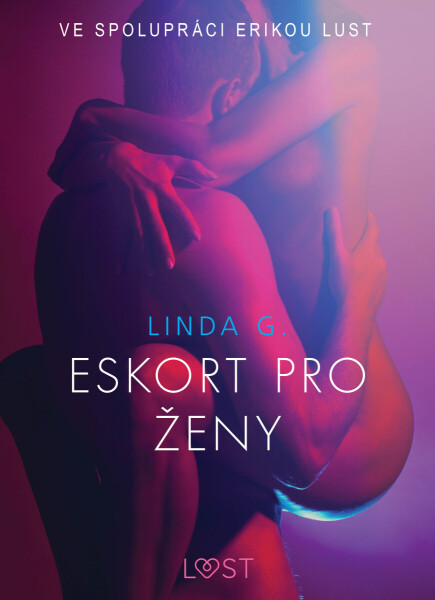 Eskort pro ženy – Sexy erotika - Linda G.