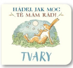Tvary Hádej, jak moc tě mám rád! - Sam McBratney; Anita Jeram